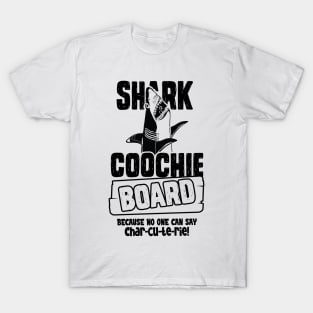 Shark Coochie Board Because No One Can Say Charcuterie T-Shirt